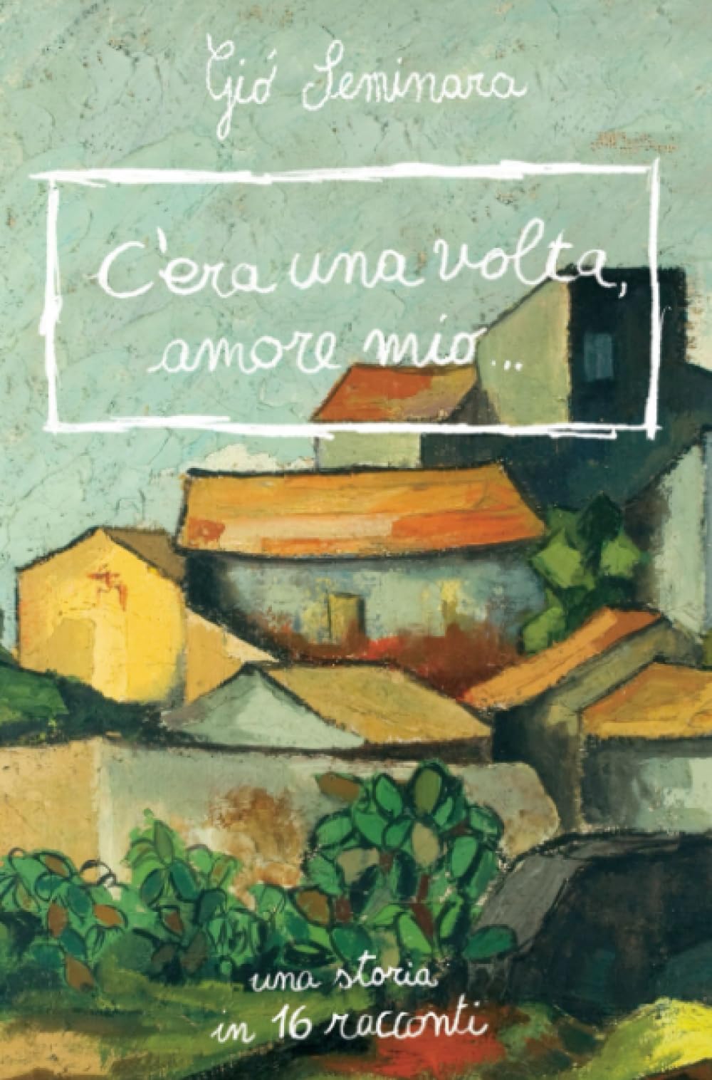C'era una volta, amore mio…