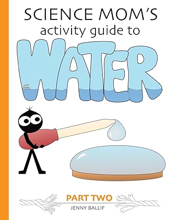 Science Mom's Guide to Water, Part 2