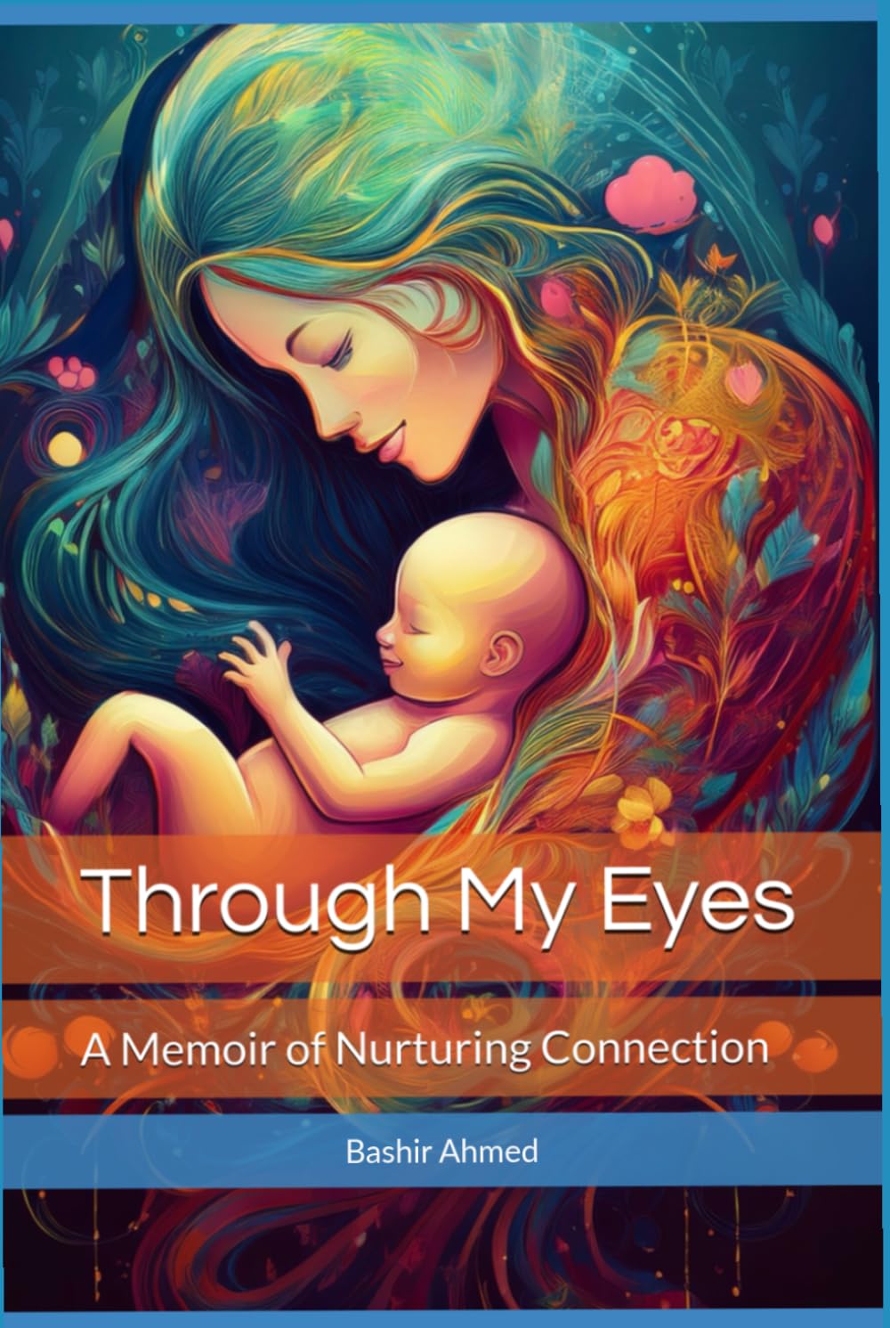 Through My Eyes: A Memoir of Nurturing Connection