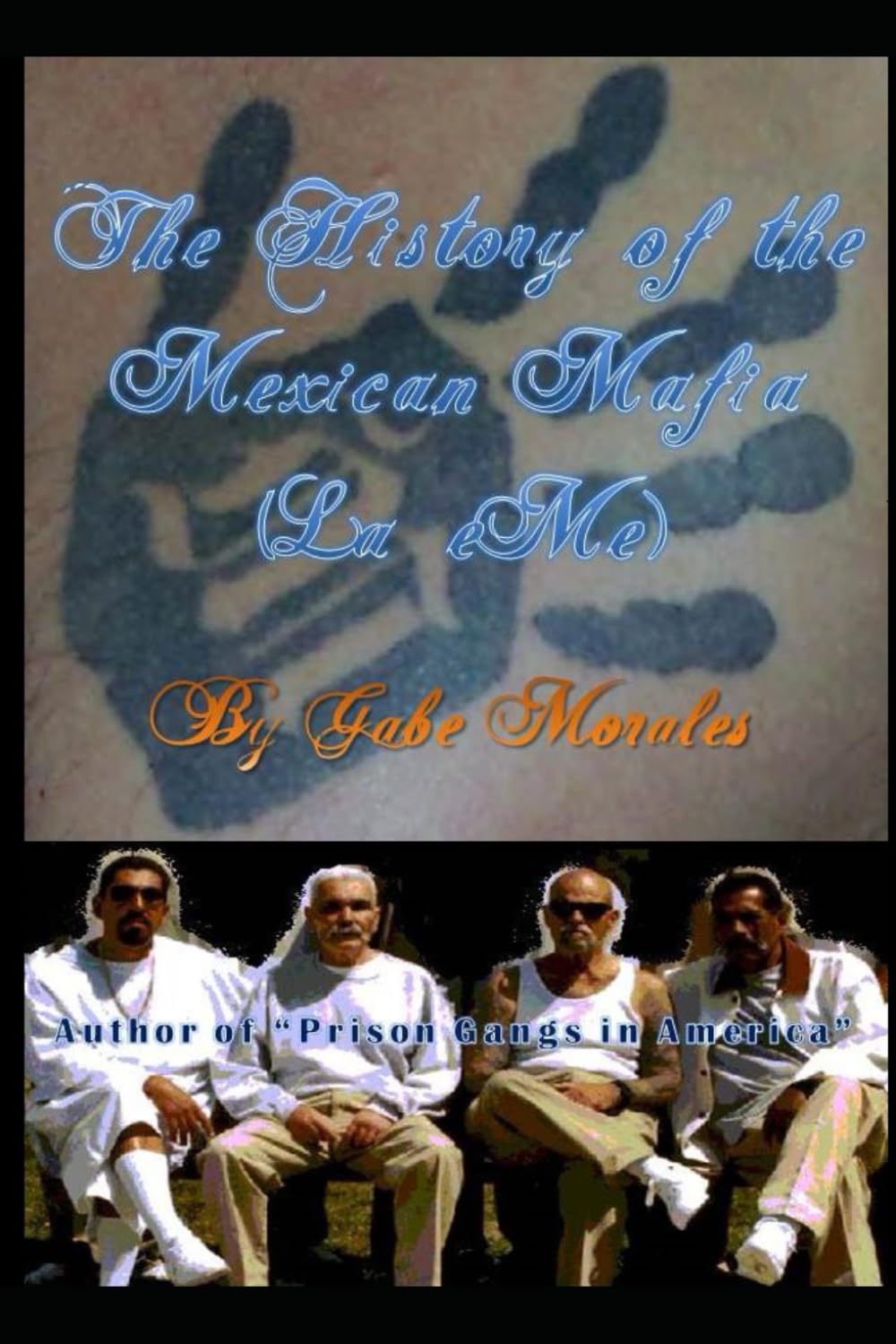The History of the Mexican Mafia (La eMe)