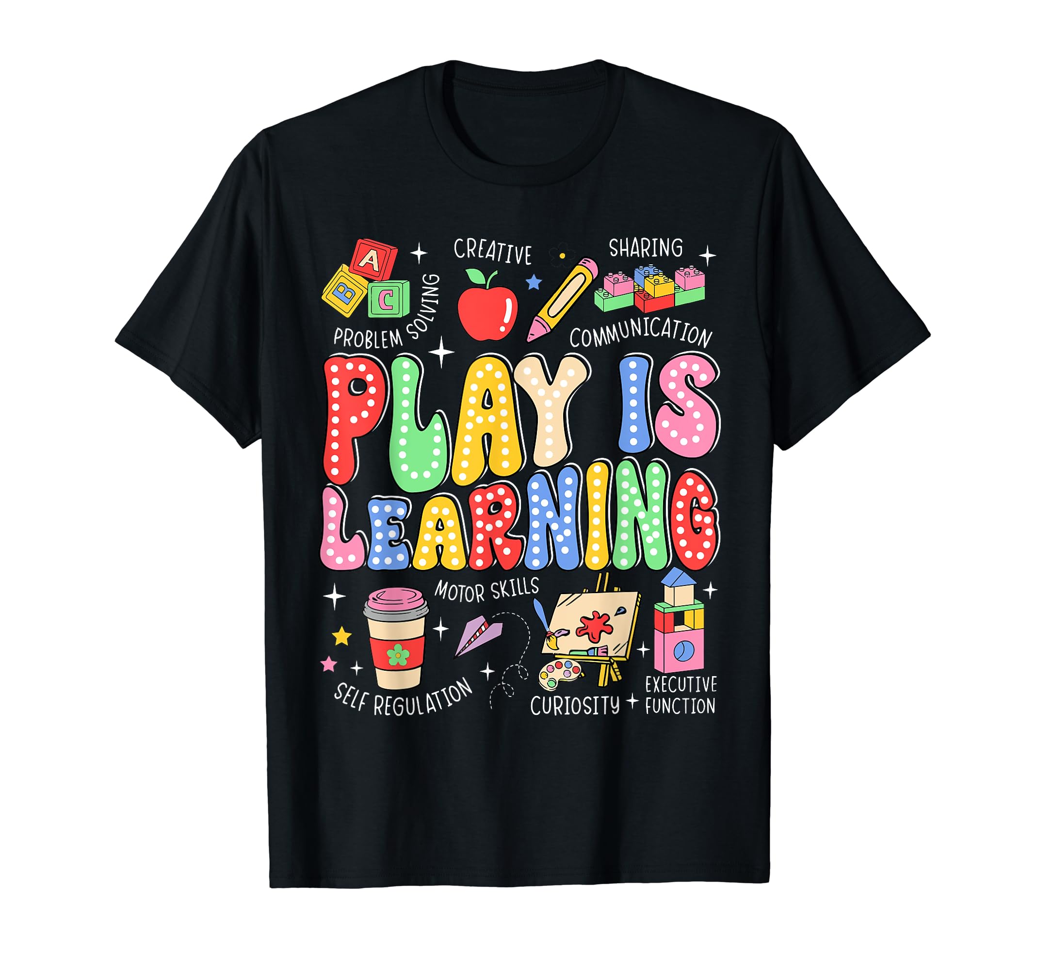 Play Is Learning Teacher First Day Of School Back To School T-Shirt
