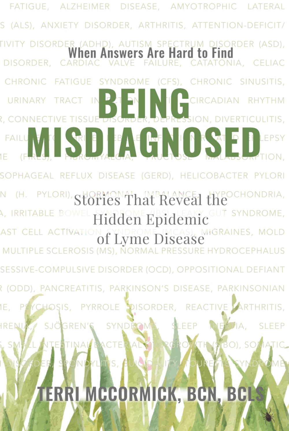 Being Misdiagnosed: Stories That Reveal the Hidden Epidemic of Lyme Disease