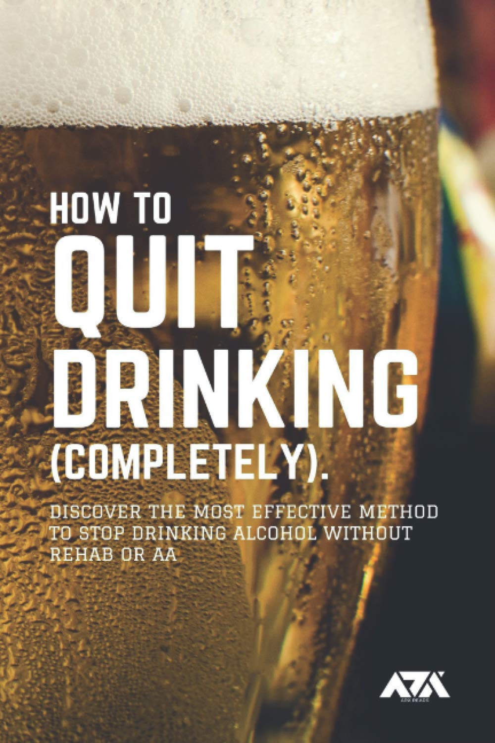 How to Quit Drinking Discover the Most Effective Method
