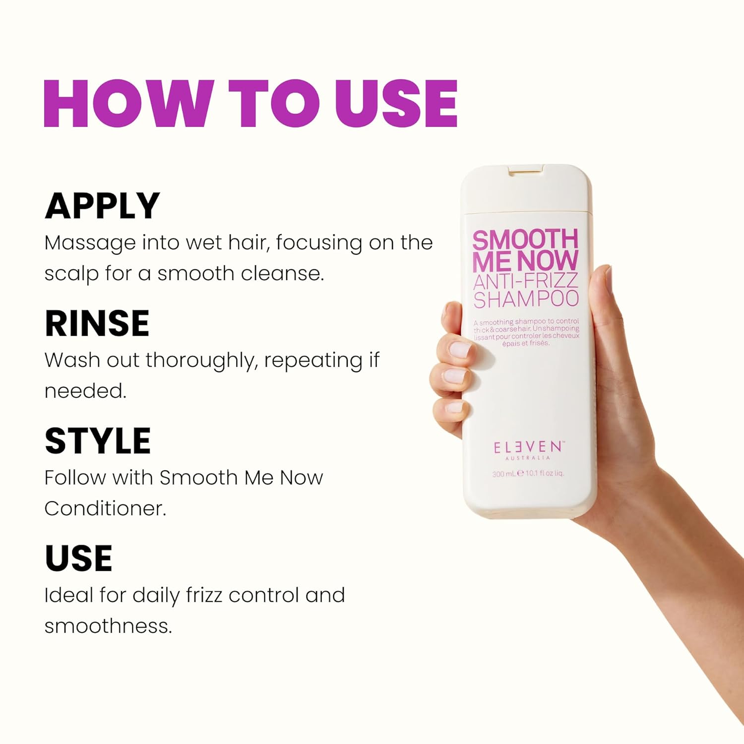 ELEVEN AUSTRALIA Smooth Me Now Anti-Frizz Shampoo for Frizz Control, Smoothing Shampoo for Damaged and Frizzy Hair, Moisturizes & Protects, Enhances Smoothness, Sulfate-Free - Image 4