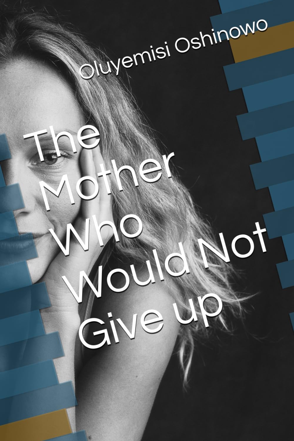 The Mother Who Would Not Give up