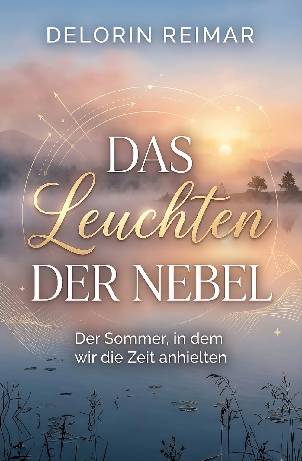 Das Leuchten der Nebel: Ein spannender Liebesroman über Ausbruch, Geheimnisse und zweite Chancen.