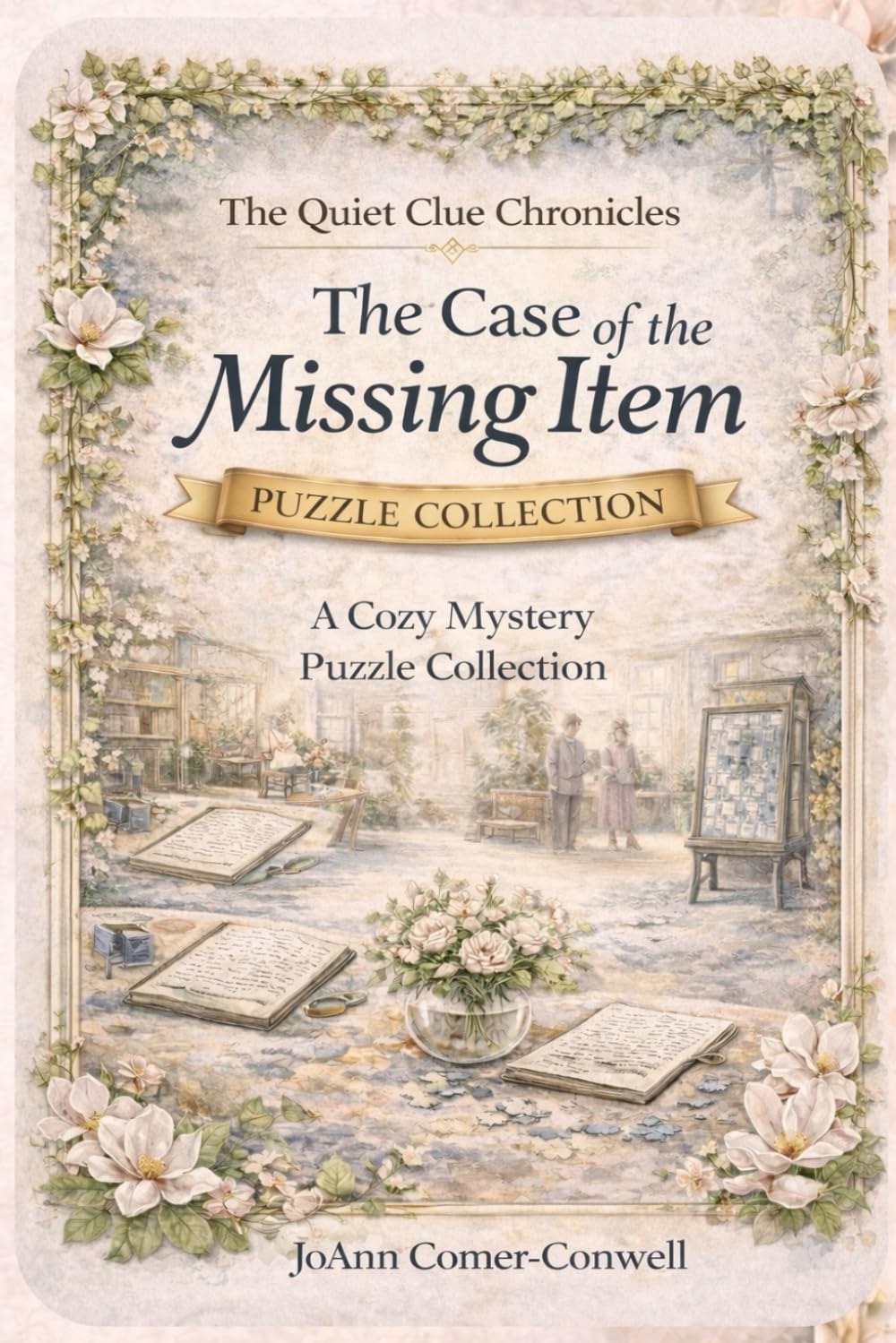 The Case of the Missing Item: A Cozy Mystery Puzzle Collection (The Quiet Clue Chronicles)