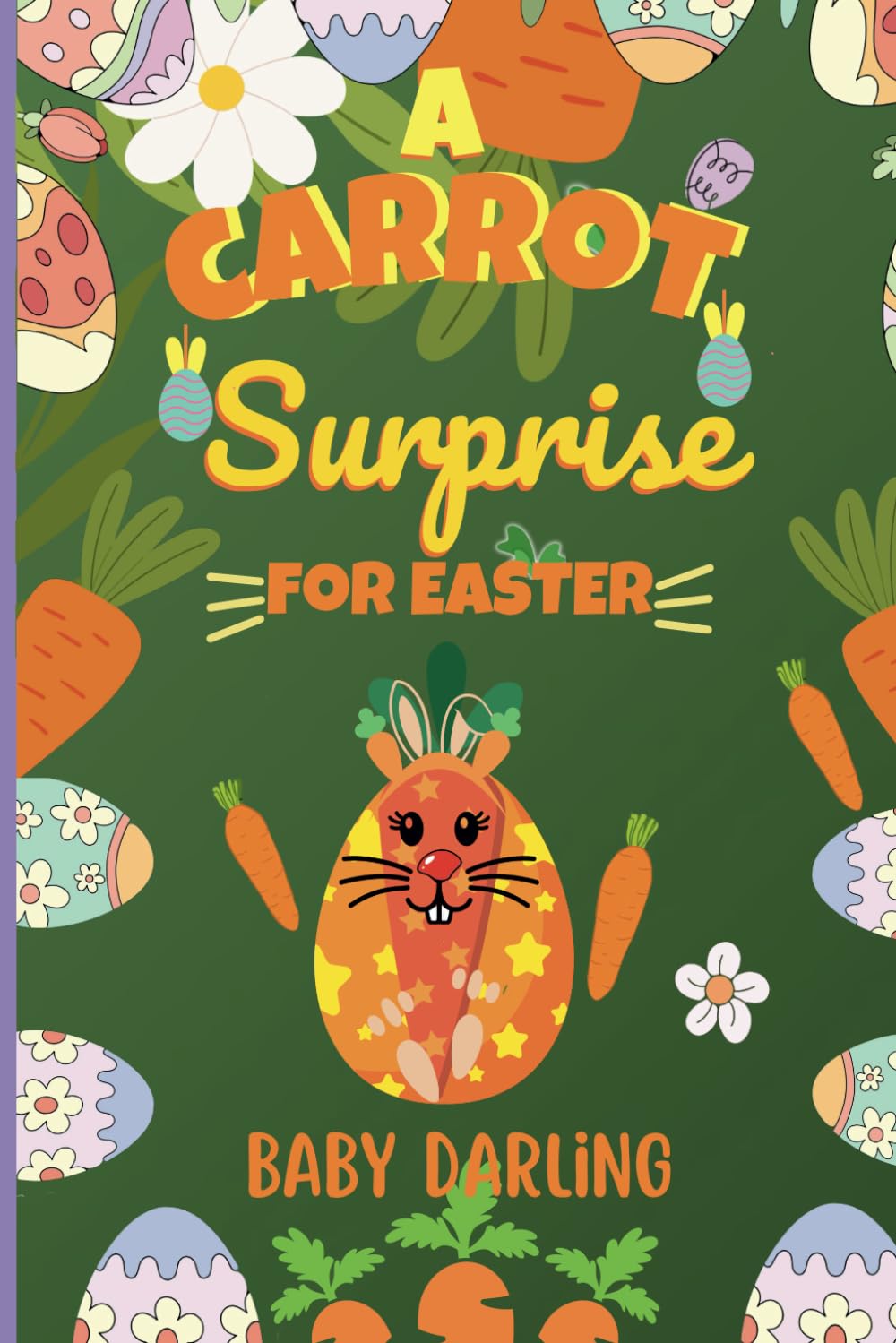 A Carrot Surprise for Easter (Bunny Like No Other Series)      Paperback – Large Print, April 9, 2025