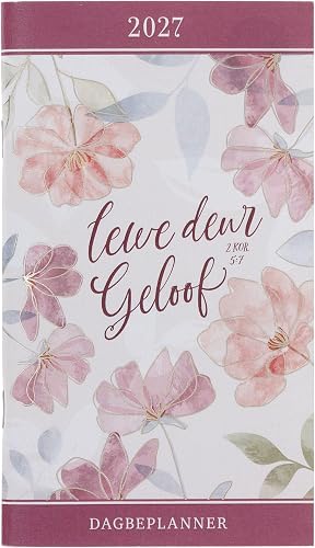 2027 Afrikaans Daily Planner, Inspirational Bible Verse, Lewe Deur Geloof 2 Corinthians 5:7, Floral Pink