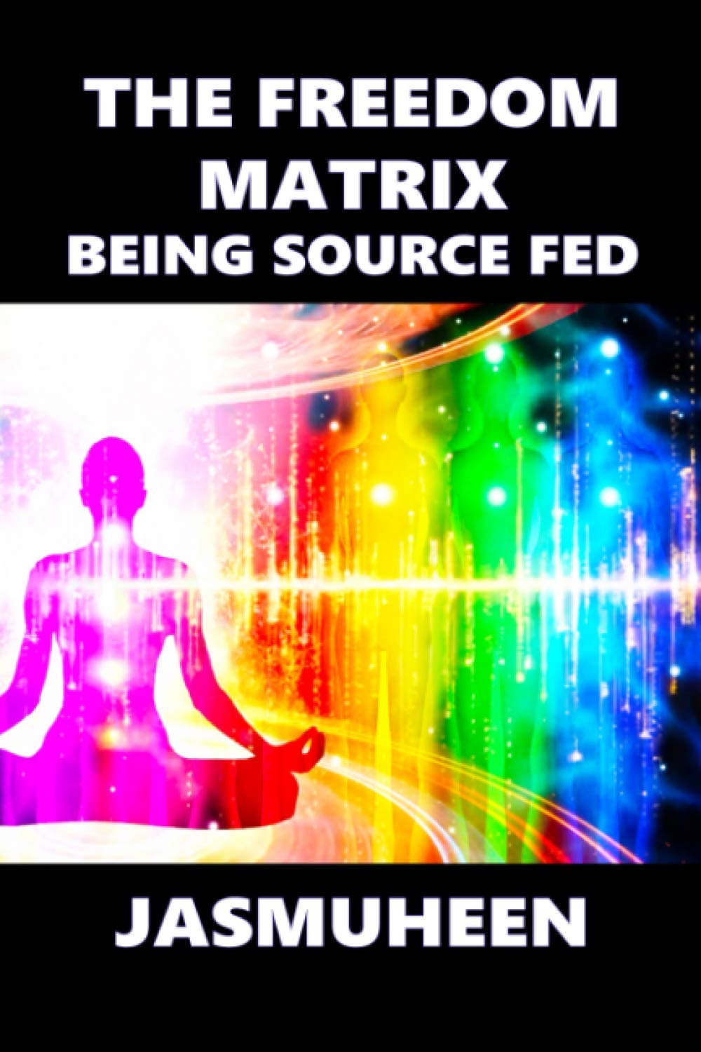 The Freedom Matrix: Being Source Fed
