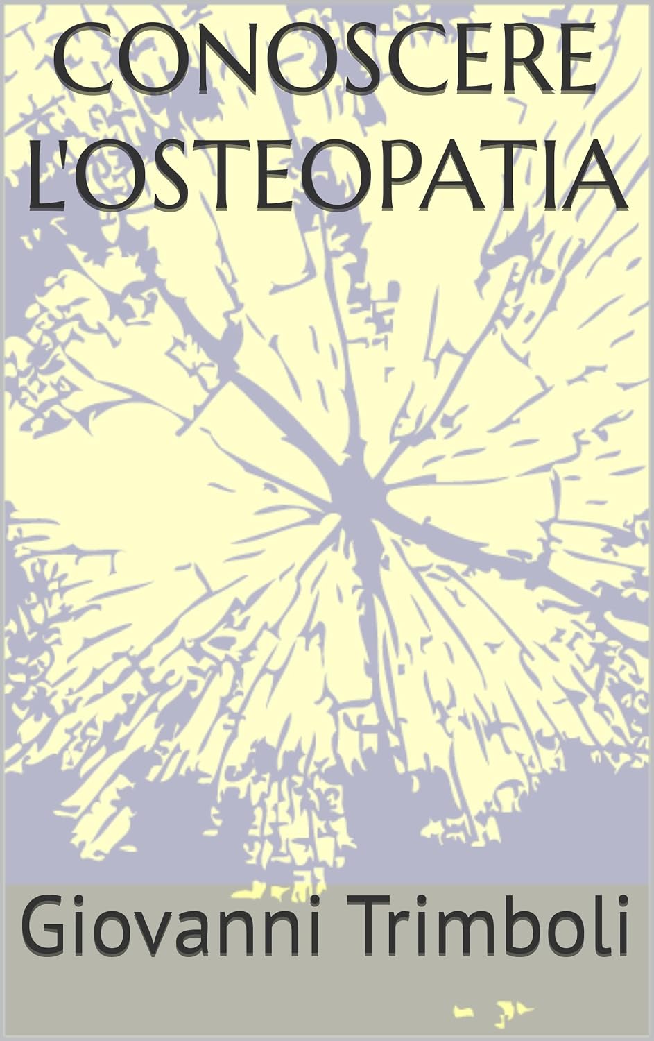 CONOSCERE L'OSTEOPATIA (Italian Edition)