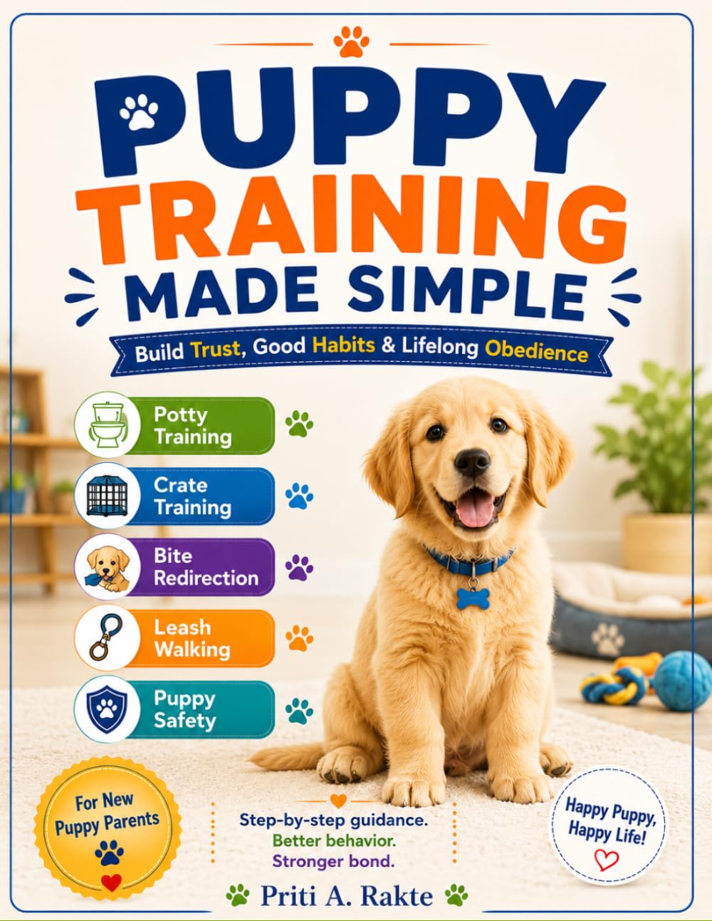 Puppy Training Made Simple: Build Trust, Good Habits & Lifelong Obedience