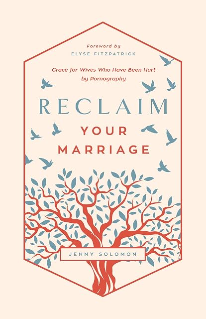 Portada de Reclaim Your Marriage: Grace for Wives Who Have Been Hurt by Pornography