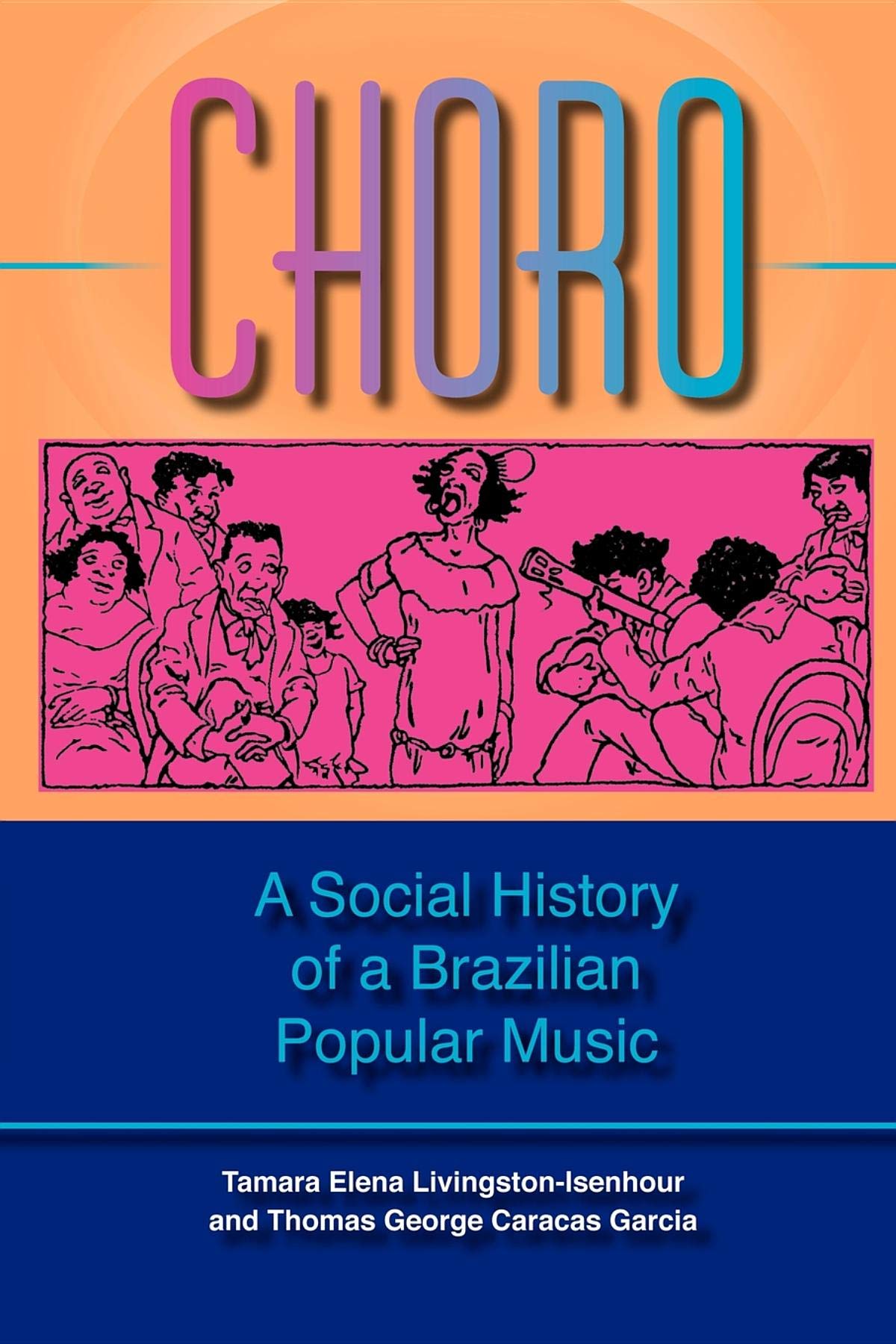 Choro: A Social History Livre d'histoire de la musique brésilienne et ethnomusicologie