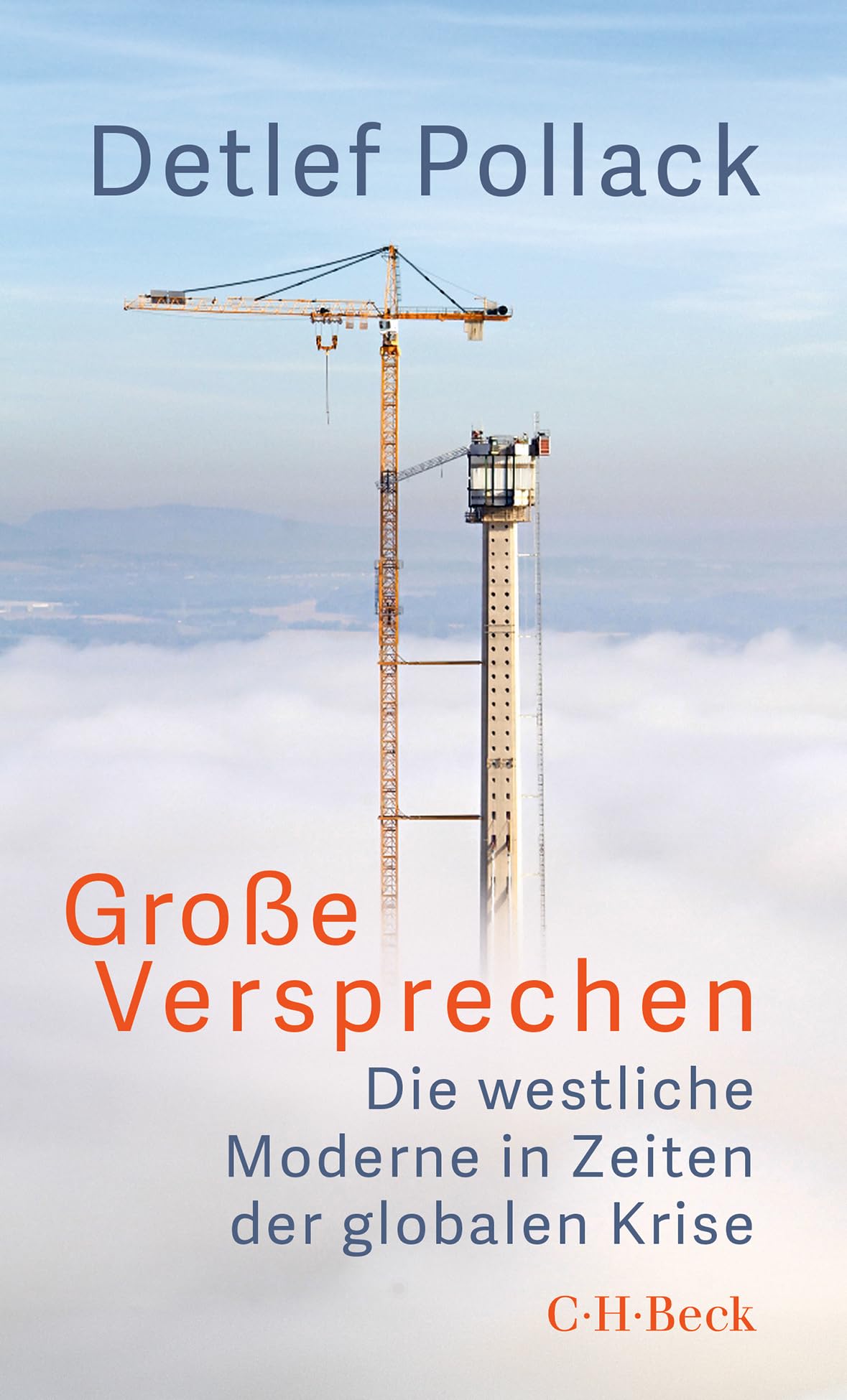 Große Versprechen: Die westliche Moderne in Zeiten der globalen Krise