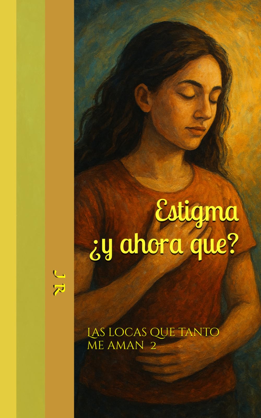 Las locas que tanto me aman II: Estigma ¿y ahora que?