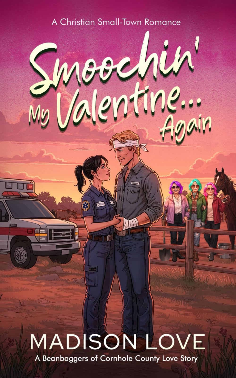 Smoochin' My Valentine... Again: A Christian Small-Town Romance (The Beanbaggers of Cornhole County)