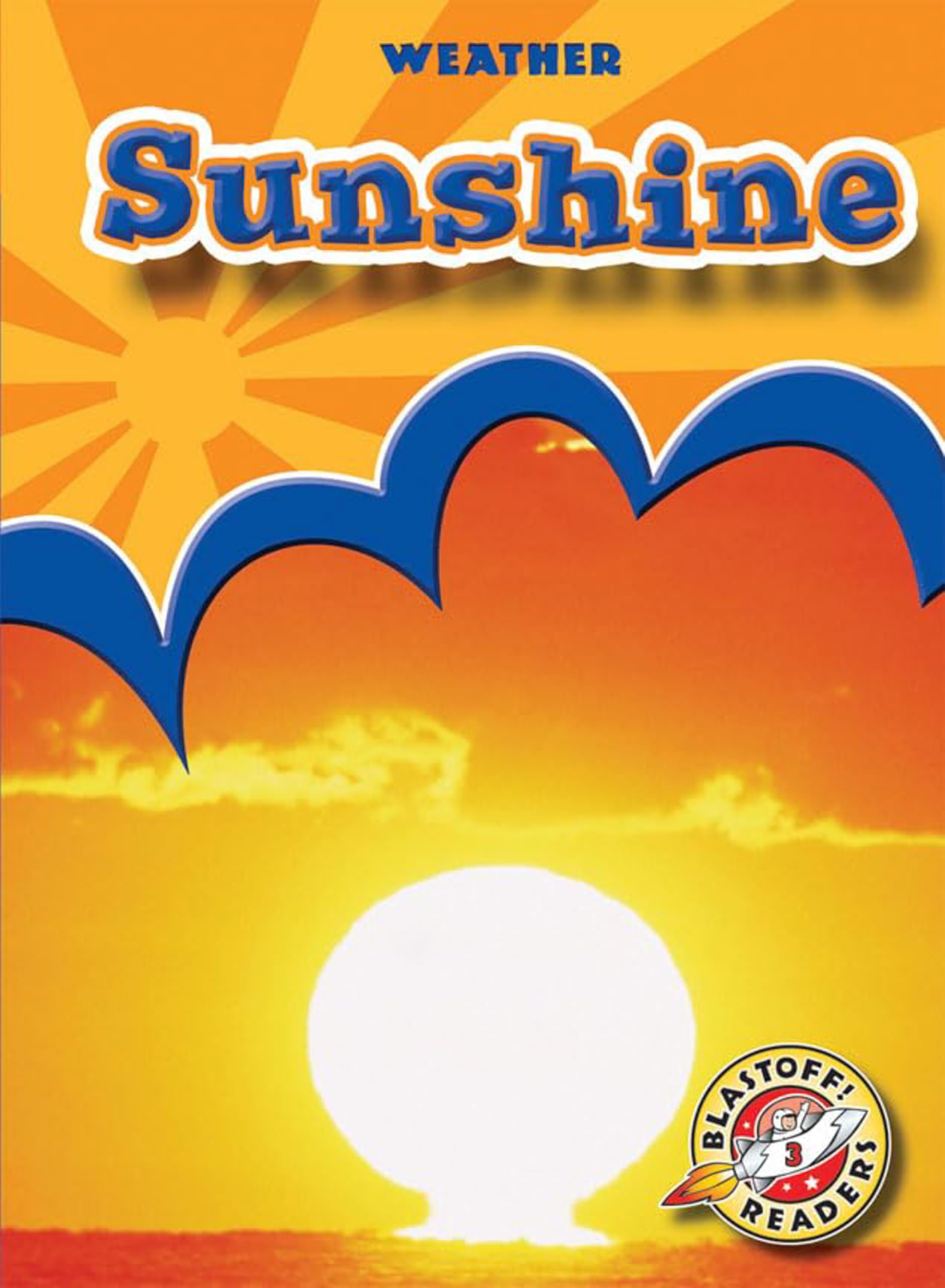 Buy Sunshine (Blastoff Readers. Level 3) — BookShops.in