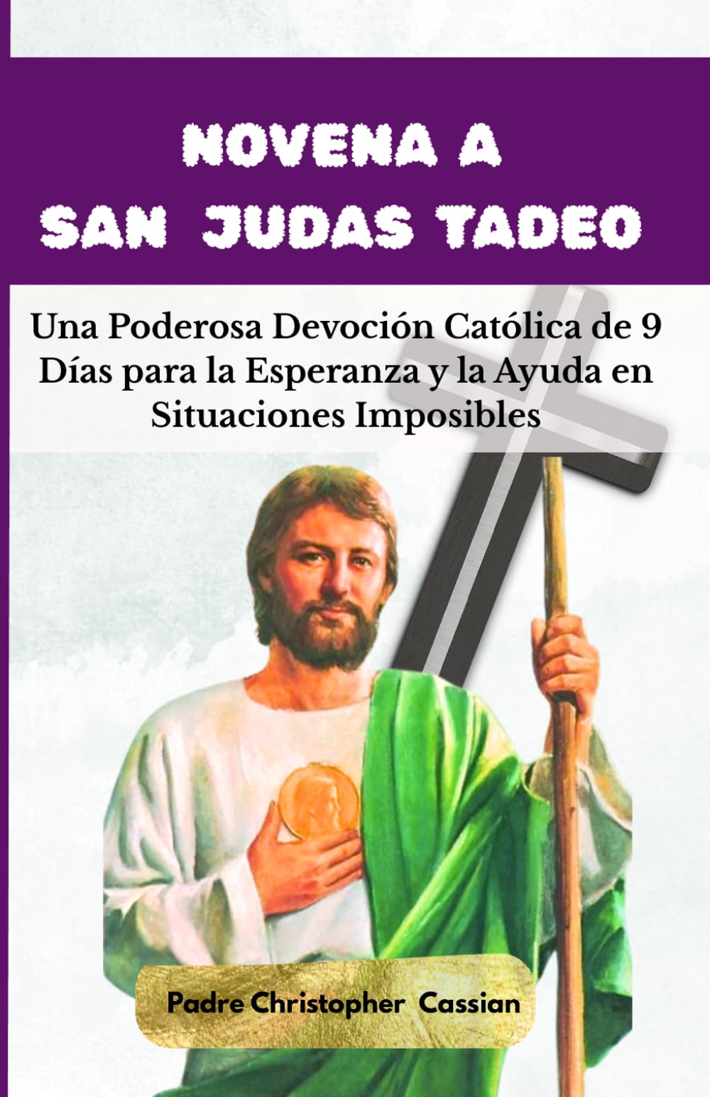 NOVENA A SAN JUDAS TADEO: Una Poderosa Devoción Católica de 9 Días para la Esperanza y la Ayuda en Situaciones Imposibles