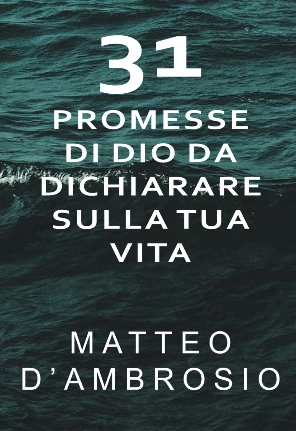 31 Promesse di Dio da dichiarare sulla tua vita