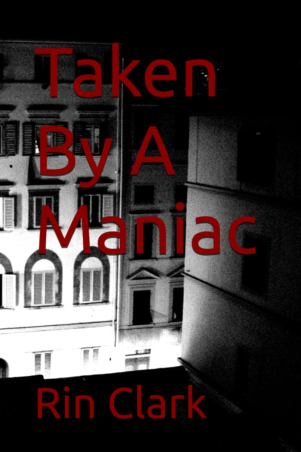 Taken By A Maniac (Taken by a Maniac: Marti x Trevor BL version)