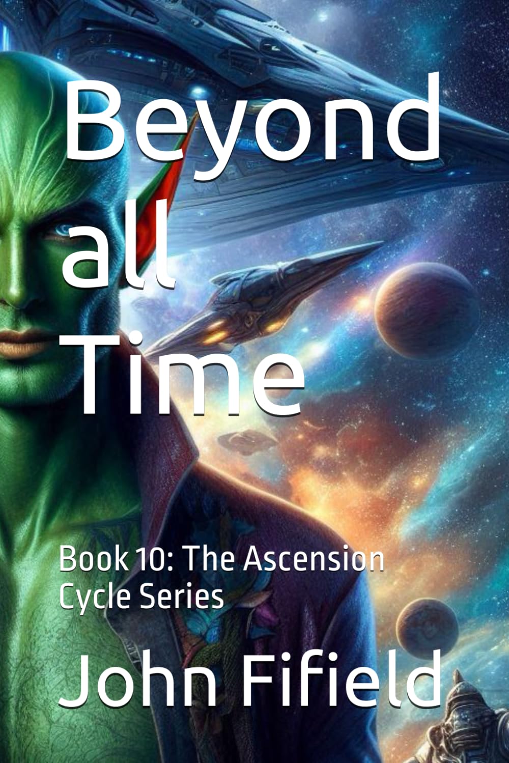 Beyond all Time: Book 10: The Ascension Cycle Series