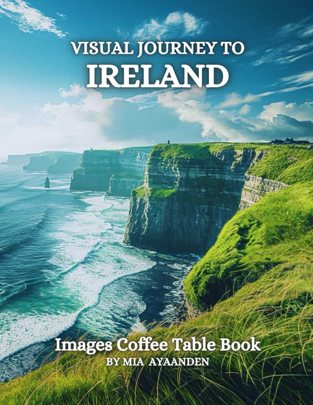Visual Journey to Ireland Images Coffee Table Book for All : a Colorful Tour of Beautiful AI-Generated Pictures Designs for Relaxing & Meditation, for Vacations & Landscapes Lovers.
