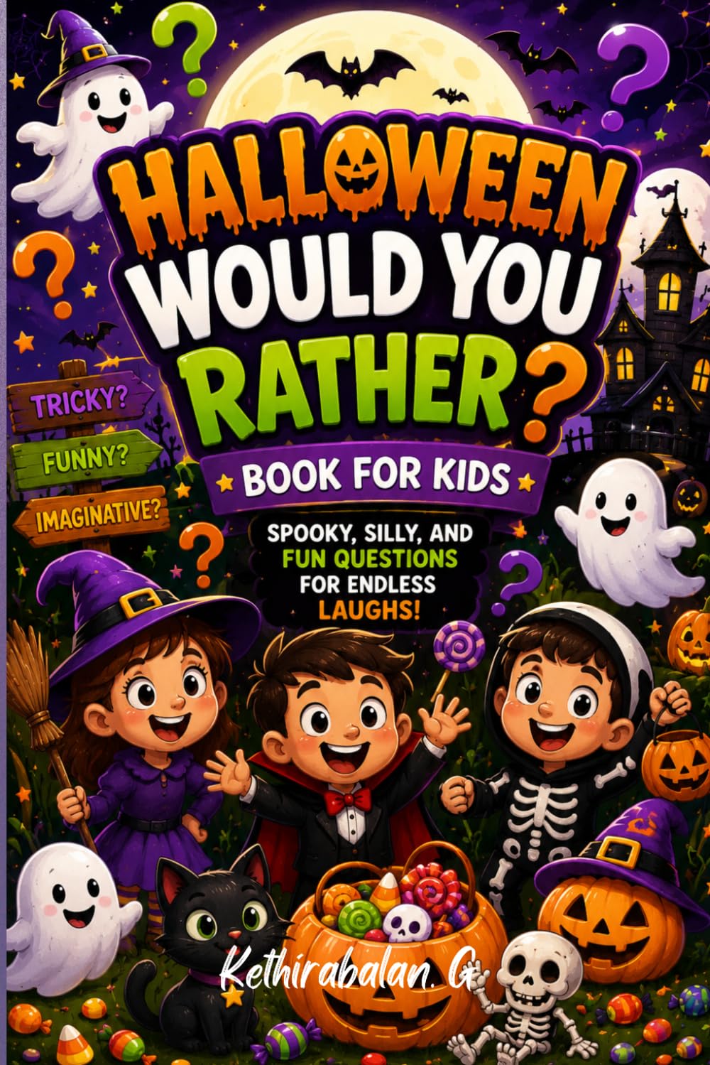 Halloween Would You Rather? Book for Kids: Spooky, Silly, and Fun Questions for Endless Laughs