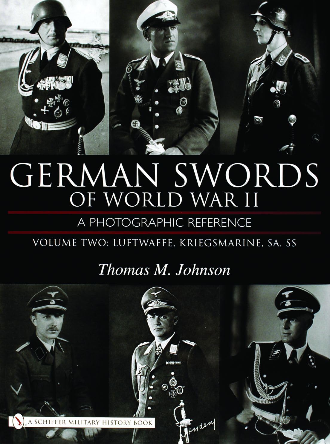 German Swords of World War II - a Photographic Reference: Volume Two: Luftwaffe, Kriegsmarine, SA, SS      Hardcover – Illustrated, April 11, 2006