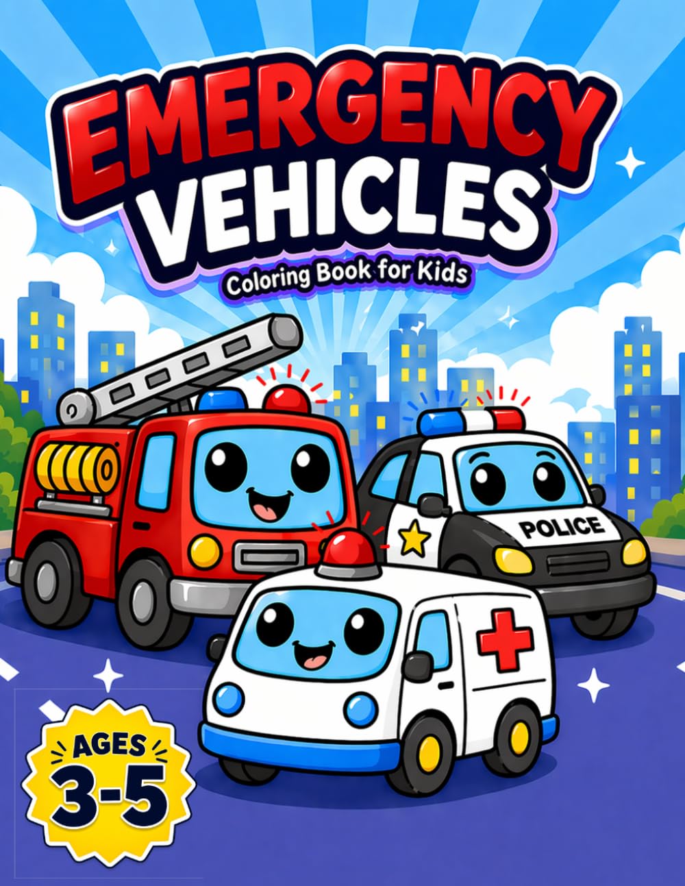 Emergency Vehicles Coloring Book for Kids Ages 3-5: Fun and Easy Coloring Pages with Fire Trucks Police Cars Ambulances and Rescue Vehicles