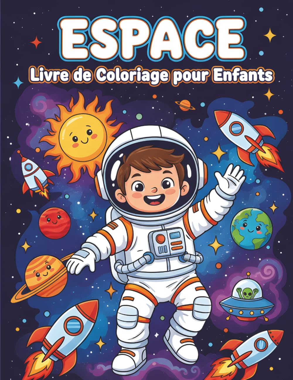 ESPACE Livre de Coloriage pour Enfants : 40 Dessins Mignons de Fusées, Astronautes et Planètes du Système Solaire - Cahier d'Activités pour Garçons et Filles de 3 à 8 Ans - Style Bold and Easy