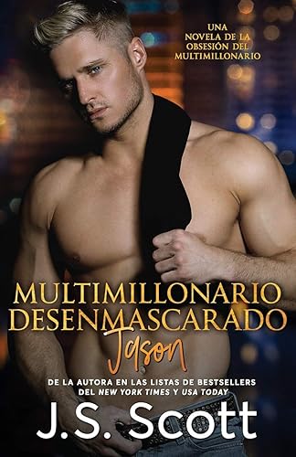 Multimillonario Desenmascarado ~ Jason: La Obsesión del Multimillonario: 6
