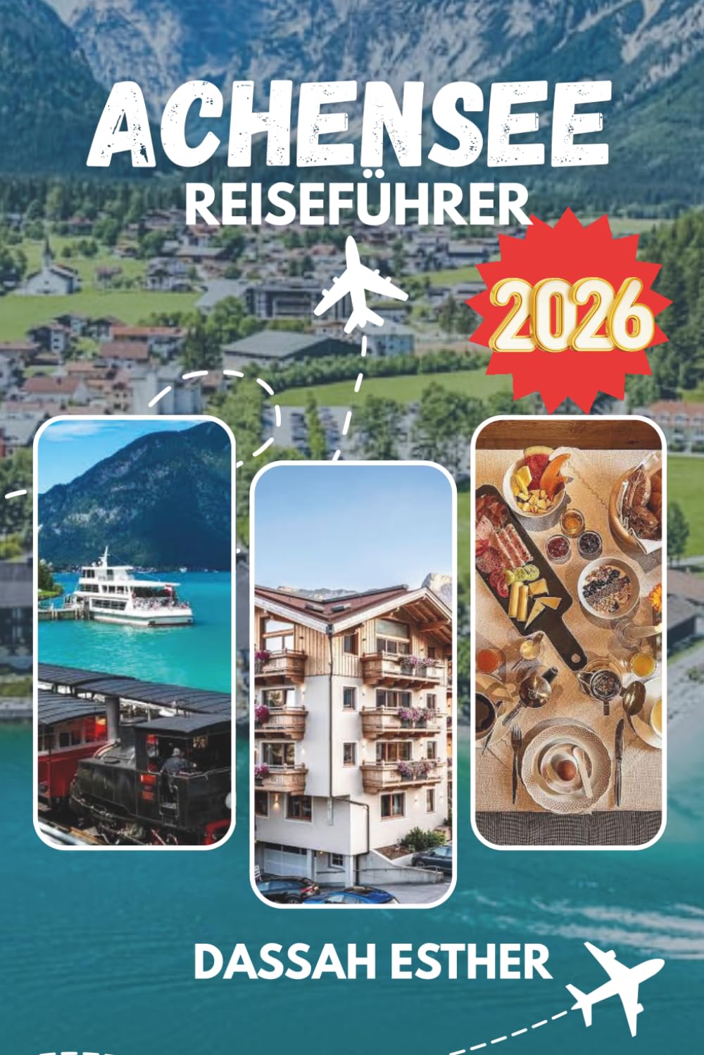 Achensee REISEFÜHRER 2026: Entdecken Sie die fjordähnliche Schönheit Tirols mit praktischen Einblicken, lokalen Erlebnissen und von Experten zusammengestellten Reiserouten.