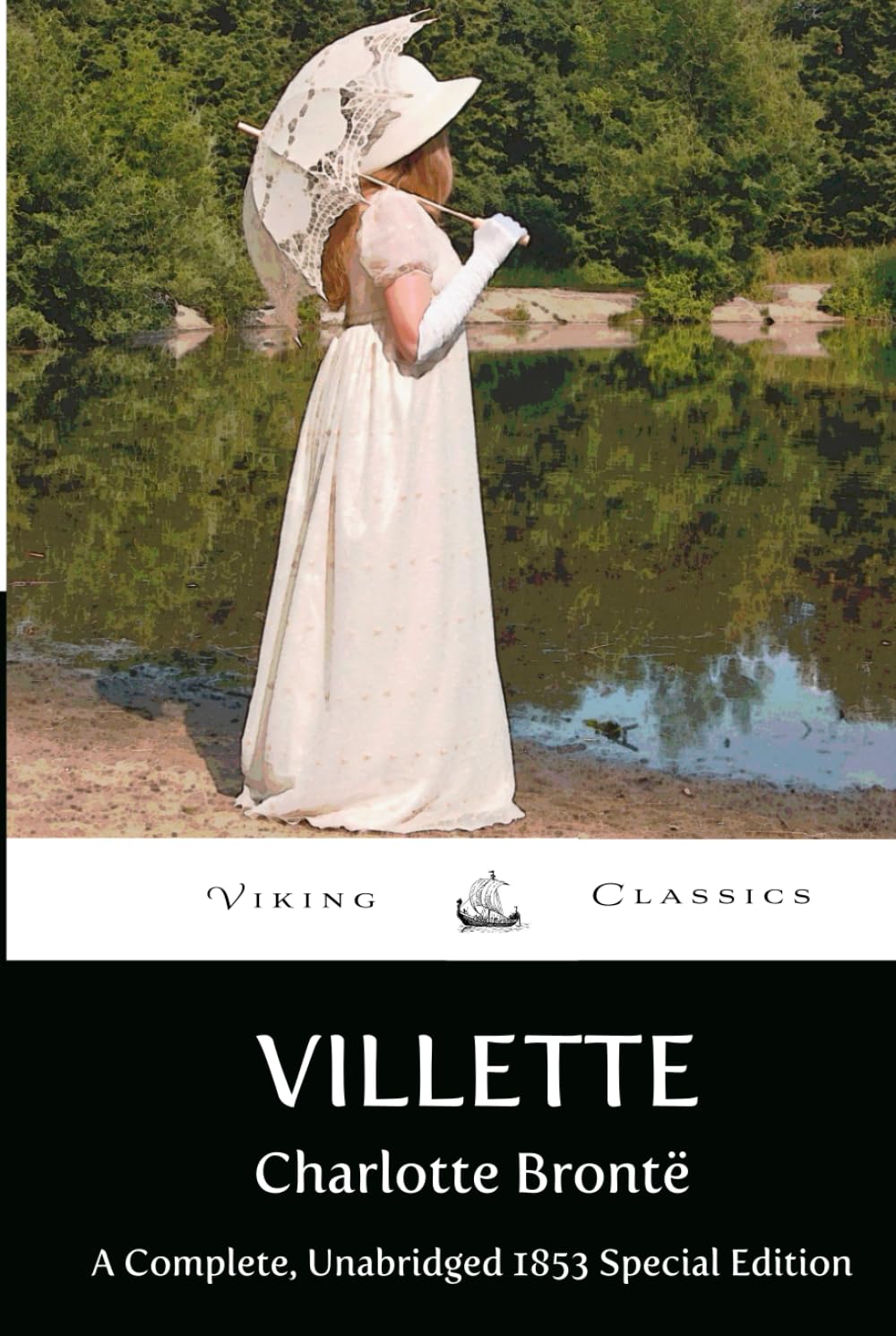 Villette: A Complete, Unabridged 1853 Edition with a Historical Annotation and Author Biography