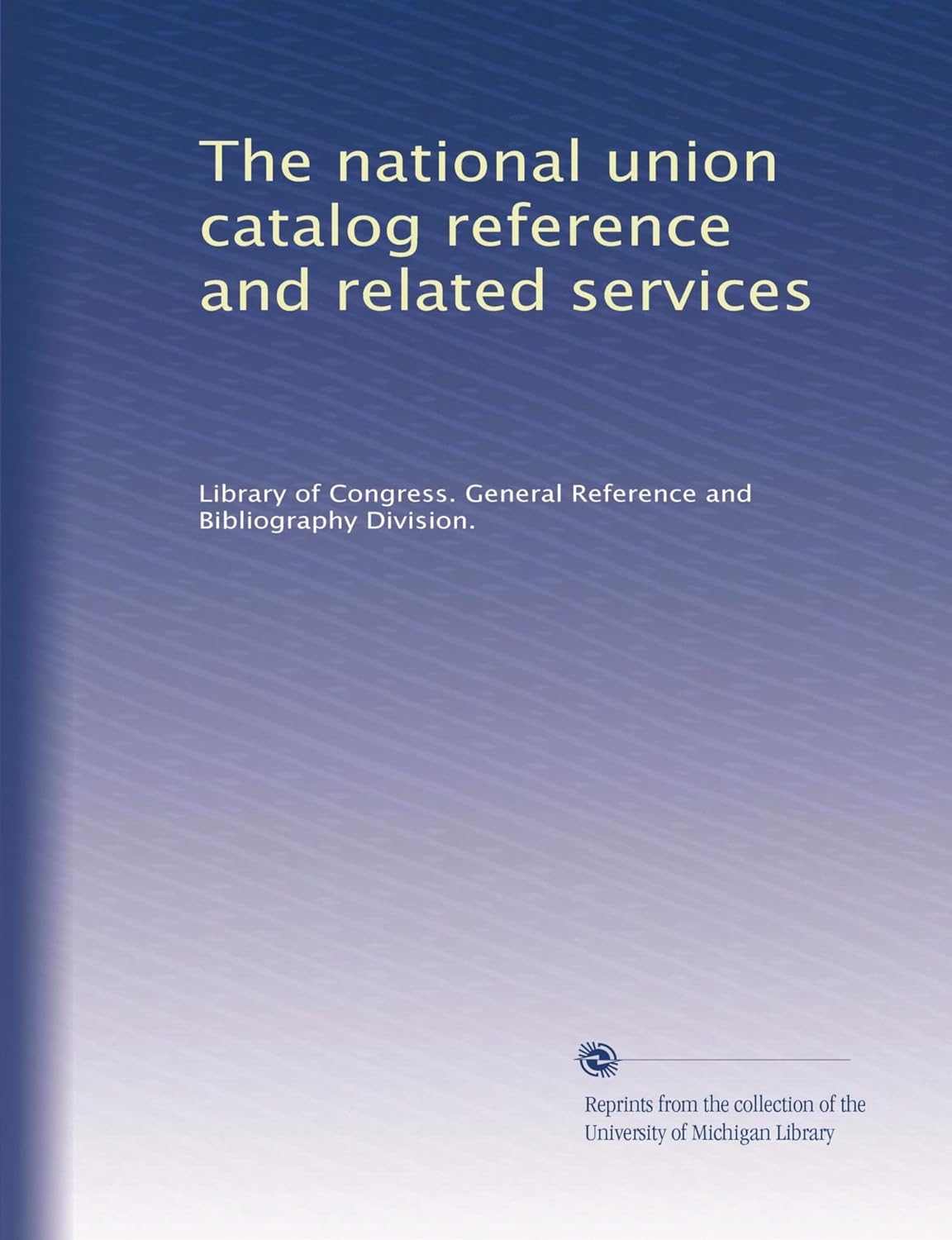 The national union catalog reference and related services