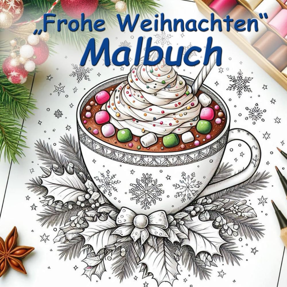 „Weihnachts-Malbuch für Erwachsene" – 50 festliche Motive zum Ausmalen für Entspannung, Achtsamkeit & Stressabbau: Detailreiche Winter- und ... Achtsamkeit und kreative Auszeiten
