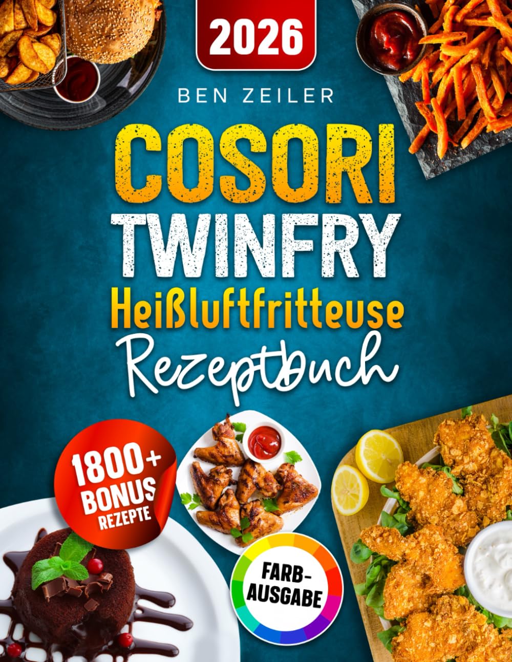 COSORI TwinFry Heißluftfritteuse Rezeptbuch: Schnelle, einfache und leckere Rezepte für Ihren Dual Blaze Airfryer mit 2 flexiblen Kammern | ideal auch für Familien | Inkl. Bonus