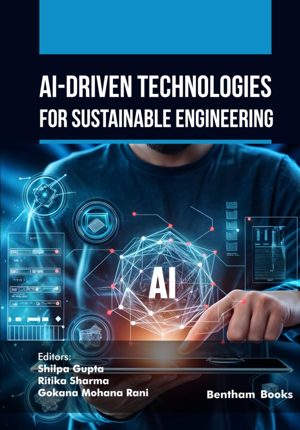 AI-Driven Technologies for Sustainable Engineering: 1 (AI and Emerging Technologies for a Sustainable Future)