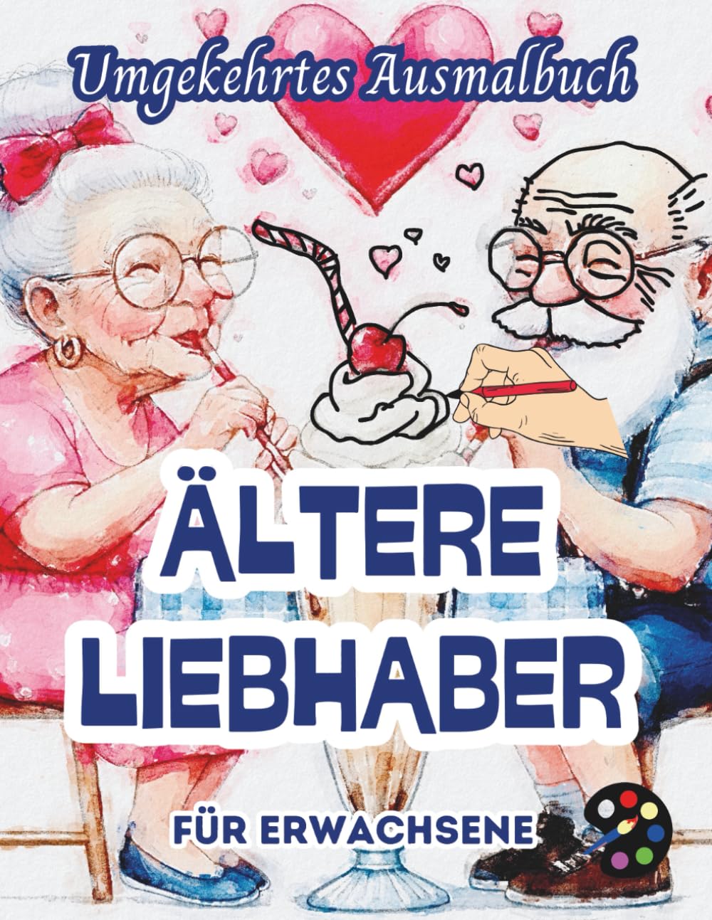 Ältere Liebhaber Umgekehrtes Ausmalbuch Für Erwachsene: 34 Schöne Aquarell-Muster | Kreativität, Achtsamkeit, Meditation, Entspannung, Anti-Stress-Malerei