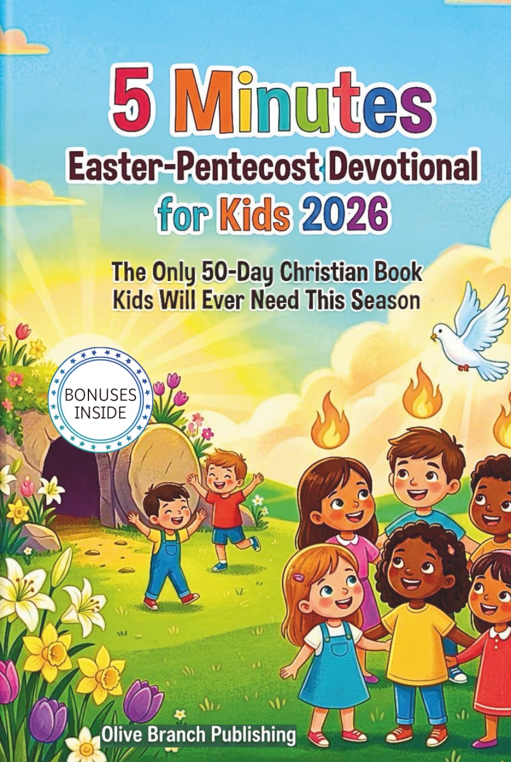 5 Minutes Easter-Pentecost Devotional for Kids 2026: The Only 50-Day Christian Book Kids Will Ever Need This Season