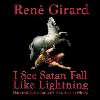 I See Satan Fall Like Lightning Audiobook by René Girard episode artwork