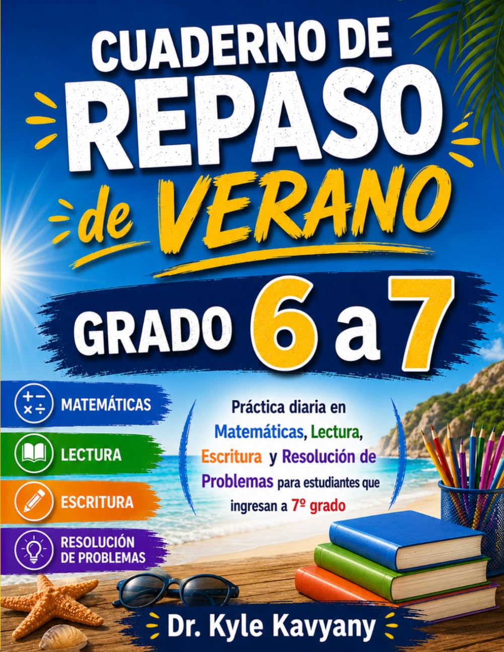 Cuaderno de Repaso de Verano Grado 6 a 7: Daily Practice in Math, Reading, Writing, and Problem Solving for Students Entering 7th Grade