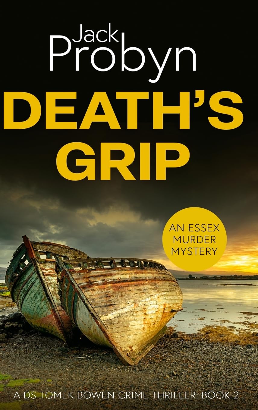 Death's Grip: A Chilling Essex Murder Mystery Novel: 2 (DS Tomek Bowen Crime Thriller)