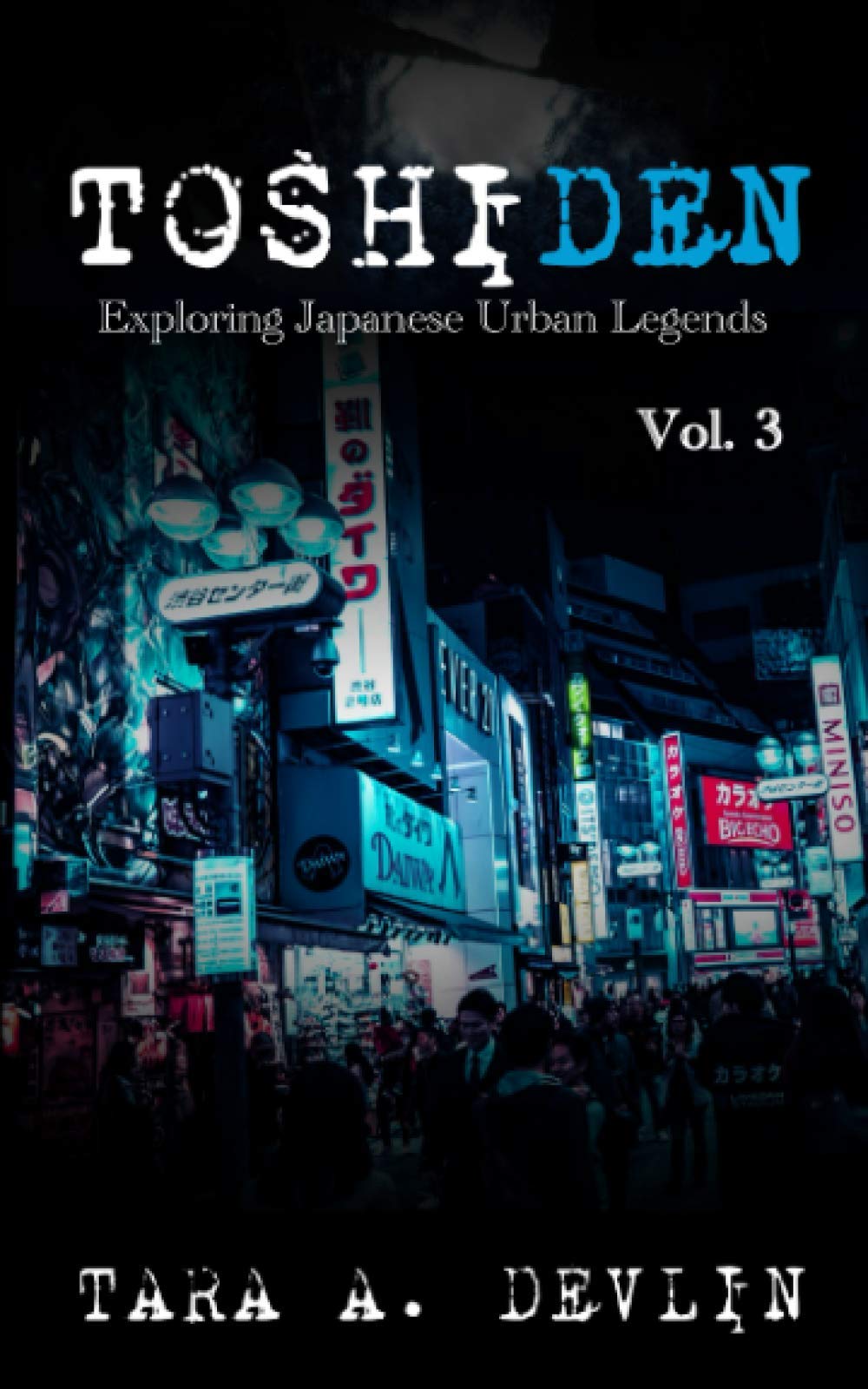 Toshiden: Exploring Japanese Urban Legends: Volume Three: 3
