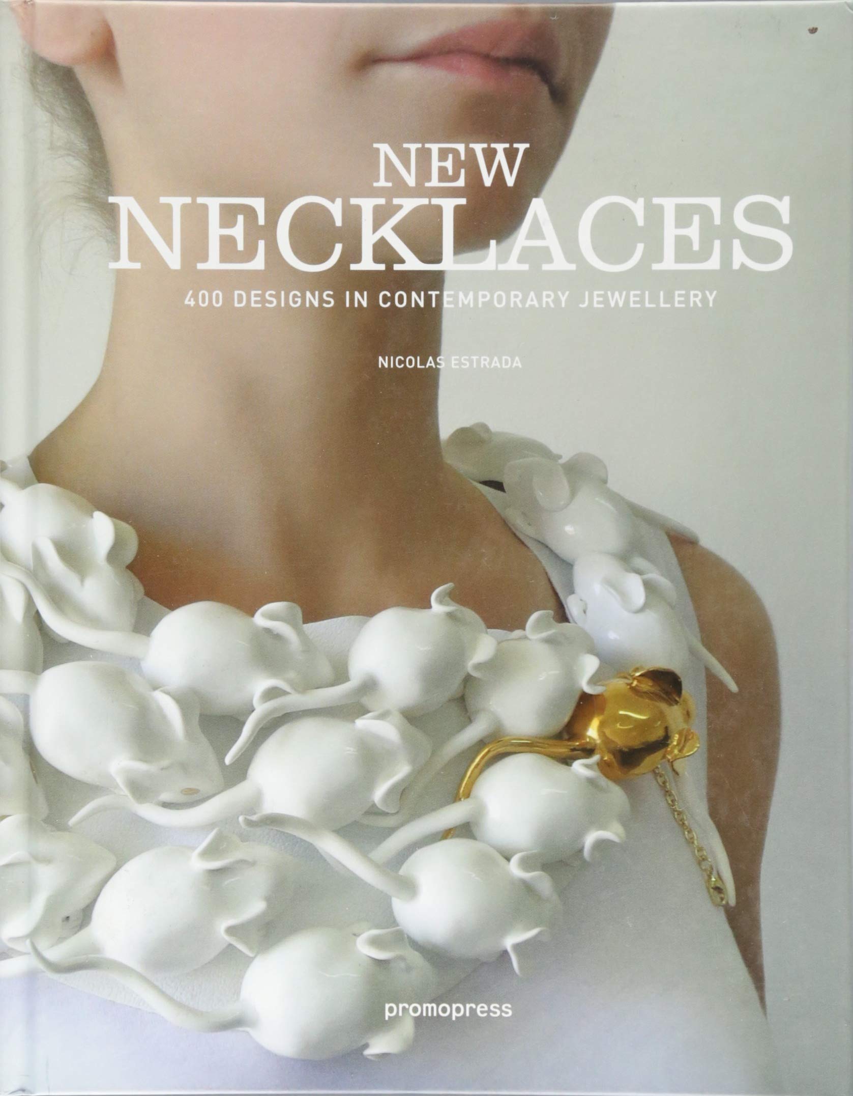 Nouveau collier et bijou contemporain : livre d'art de 400 designs de joaillerie moderne
