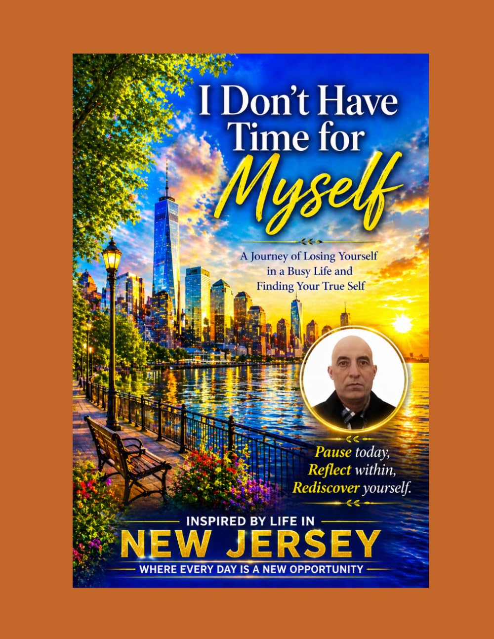 I Don’t Have Time For Myself: A Journey of Losing Yourself in a Busy Life and Finding Your True Self