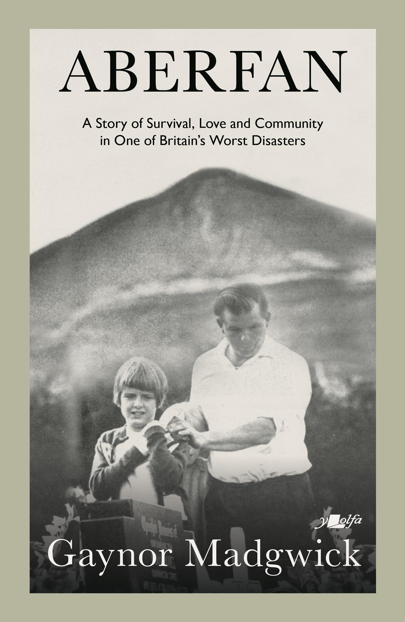 Aberfan: A Story of Survival, Love and Community in One of Britain's Worst Disasters