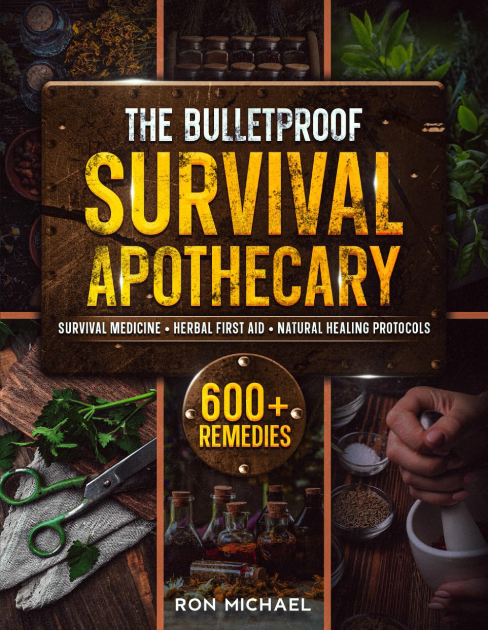 The Bulletproof Survival Apothecary: 600+ Herbal Remedies and Off Grid Survival Protocols - Natural Emergency Medicine & First Aid to Heal, Protect and Thrive for When Help Isn't Coming      Paperback – April 28, 2025