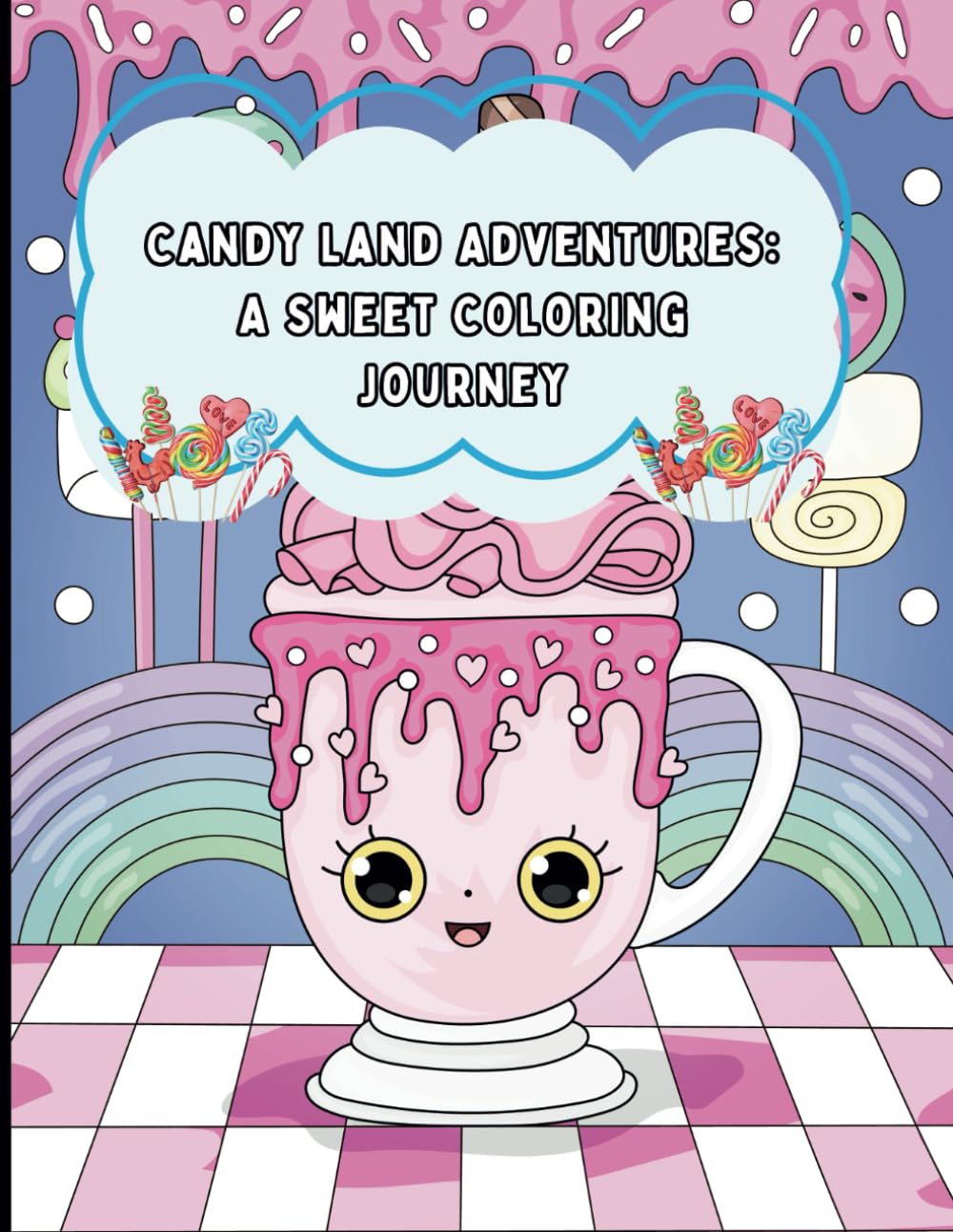 Candy Land Adventures: A Sweet Coloring Journey: 61 Fun-Filled Pages of Creative Coloring for Kids