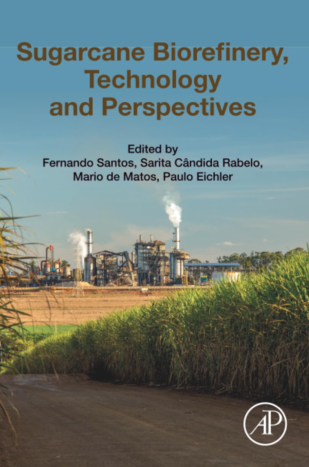 Buy Sugarcane Biorefinery, Technology and Perspectives — BookShops.in
